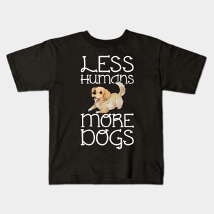 Less Humans More Dogs Golden Retriever Funny Kids T-Shirt